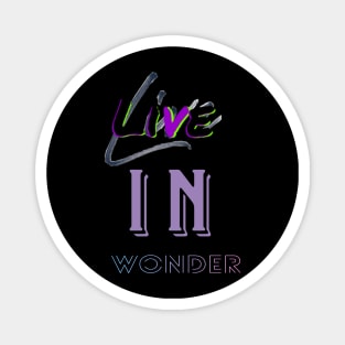 Live in wonder Magnet